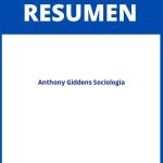 Anthony Giddens Sociologia Resumen Por Capitulos