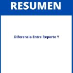 Diferencia Entre Reporte Y Resumen