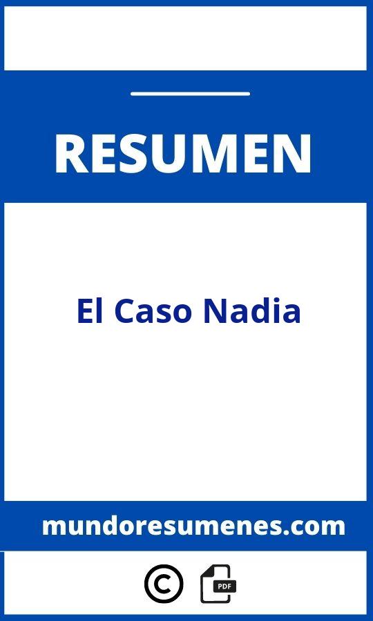 El Caso Nadia Resumen