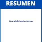 Etica Adolfo Sanchez Vazquez Resumen Por Capitulos