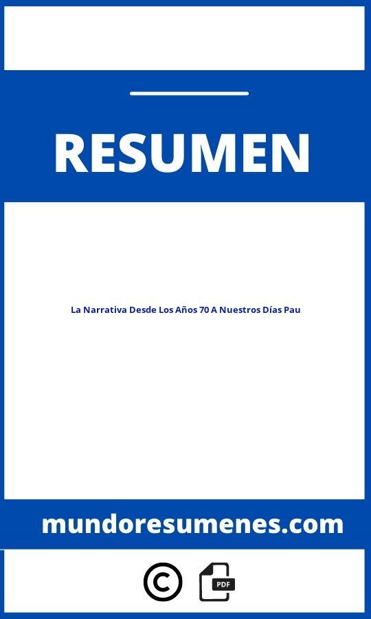 La Narrativa Desde Los Años 70 A Nuestros Días Resumen Pau