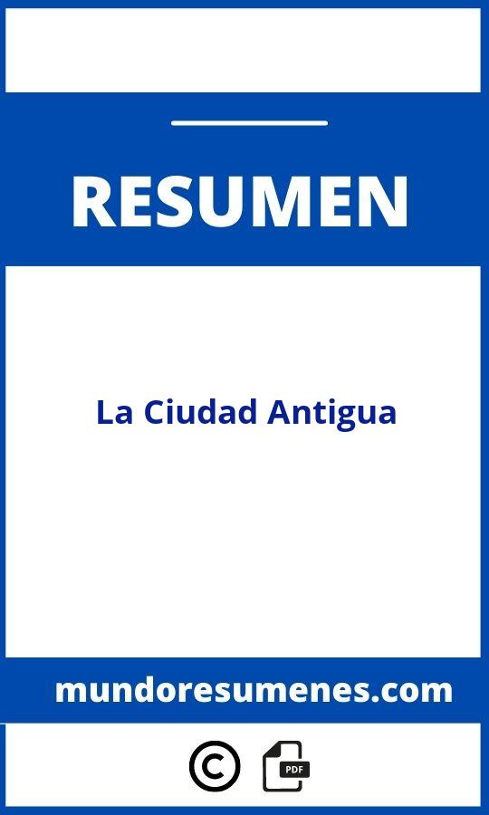 Resumen De La Ciudad Antigua