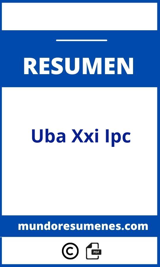 Resumen Uba Xxi Ipc